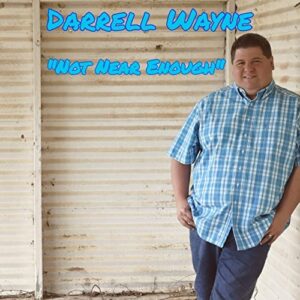 Darrell Wayne: Not Near Enough